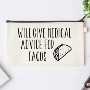 Pen Bag: Will Give Medical Advice for Tacos