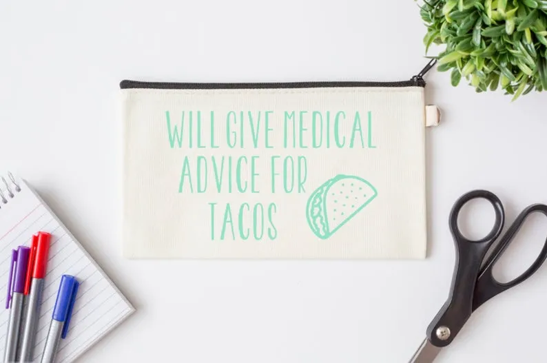 Pen Bag: Will Give Medical Advice for Tacos