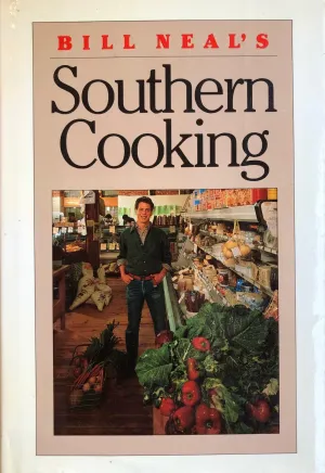 (Southern) Bill Neal. Bill Neal's Southern Cooking.