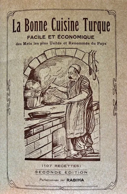 (Turkish) Rabiha.  La Bonne Cuisine Turque, Facile et Economique des Mets las plus Usites et Renommes du Pays.
